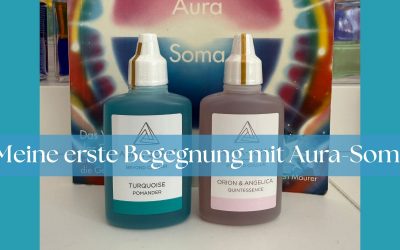 Meine erste Begegnung mit AURA-SOMA